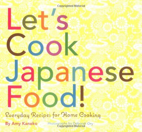 Let's Cook Japanese Food!: Everyday Recipes for Authentic Dishes