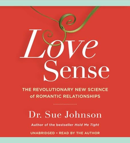 Download Love Sense: The Revolutionary New Science of Romantic Relationships PDF