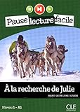 A la Recherche de Julie (Niveau 1) (French Edition) (PAUSE LECTURE FACILE) by 