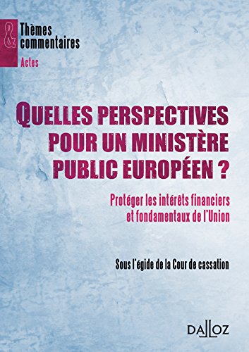 Quelles perspectives pour un ministère public européen ?