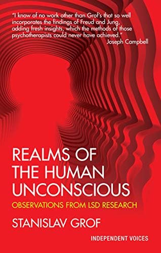 Realms of the Human Unconscious: Observations from LSD Research