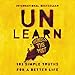 Unlearn: 101 Simple Truths for a Better Life by