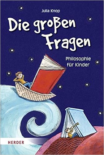 Die Grossen Fragen Philosophie Fur Kinder Amazon De Knop Julia Lange Katrina Bucher
