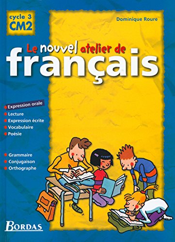 Le  nouvel atelier de français, cycle 3, CM2