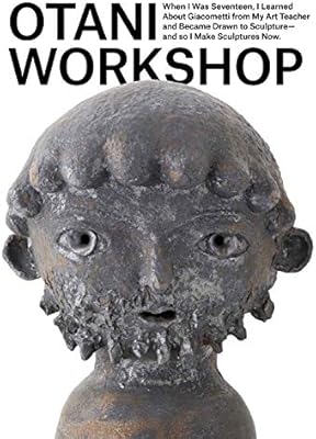 Amazon Fr 大谷工作室 僕が17歳の時 ジャコメッティの話を美術の先生に聞いて 彫刻に憧れて 僕は今 彫刻を作ってます Livres