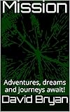 Mission: Adventures, dreams and journeys await!