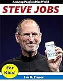 Steve Jobs for Kids! Amazing People of the World
