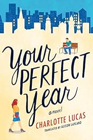 Your Perfect Year: A Novel