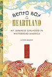 Bento Box in the Heartland: My Japanese Girlhood in Whitebread America by Linda Furiya