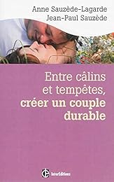 Entre câlins et tempêtes, créer un couple durable