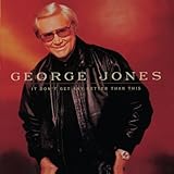 George Jones Album: «It Don't Get Any Better Than This» (Front side) George Jones Album: «It Don't Get Any Better Than This» (Front side)