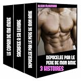 Dépucelée par le père de mon amie, 3 histoires (French Edition) by 