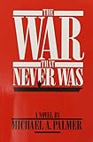 The War That Never Was by 