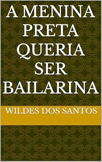 Livro A menina preta queria ser bailarina (historias que podem virar realidade Livro 1)