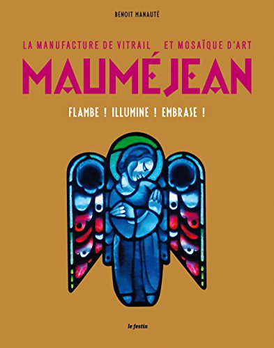 La  manufacture de vitrail et mosaïque d'art Mauméjean