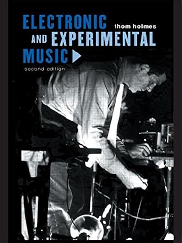 Download Electronic and Experimental Music: Foundations of New Music and New Listening PDF