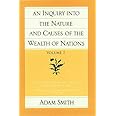 An Inquiry Into the Nature and Causes of the Wealth of Nations, Volume 1