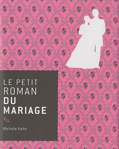 Le  petit roman du mariage