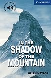 In the Shadow of the Mountain Level 5 (Cambridge English Readers)