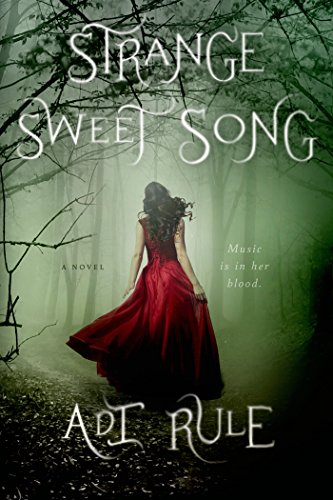 Strange Sweet Song: A Novel