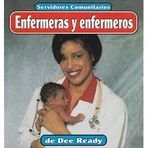 Enfermeras y enfermeros (Servidores comunitarios) (Spanish Edition)