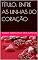 Livro TÍTULO: ENTRE AS LINHAS DO CORAÇÃO