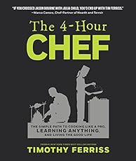 The 4-Hour Chef: The Simple Path to Cooking Like a Pro, Learning Anything, and Living the Good Life