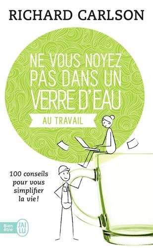 Ne vous noyez pas dans un verre d'eau... au travail