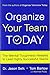 Organize Your Team Today: The Mental Toughness Needed to Lead Highly Successful Teams