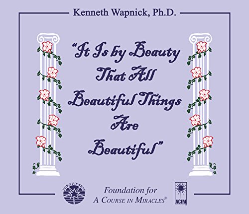"It Is by Beauty That All Beautiful Things Are Beautiful"