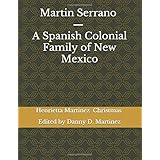 Martin Serrano - A Spanish Colonial Family of New Mexico