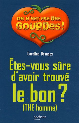 Êtes-vous sûre d'avoir trouvé le bon ?