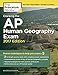 Cracking the AP Human Geography Exam, 2017 Edition: Proven Techniques to Help You Score a 5 (College Test Preparation)