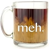 meh. - Glass Coffee Mug