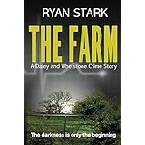 The Farm: A gripping British Detective Murder Mystery with a shocking twist (The Daley and Whetstone Crime Stories Book 2)