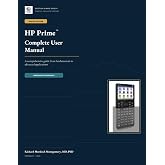 HP Prime Complete User Manual: HP PRIME Complete Manual (Scientific Calculators Treatises and Manuals)
