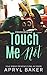 Touch Me Not (A Manwhore Series Book 1)