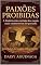 Livro PAIXÕES PROIBIDAS: Livro das Grandes Obsessões (histórias do mundo)