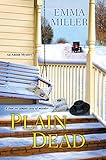 Plain Dead (An Amish Mystery Book 3) by Emma Miller 