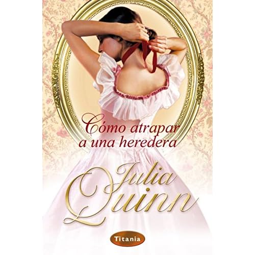 Cómo atrapar a una heredera (Titania época)
