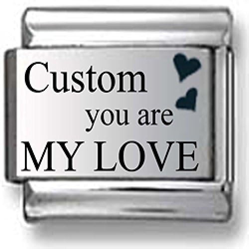 Custom You Are My Love Italian charm