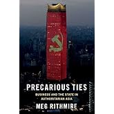 Precarious Ties: Business and the State in Authoritarian Asia