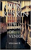 The Stones of Venice; volume I