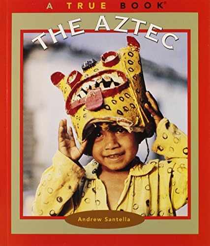The Aztec (True Books: American Indians)