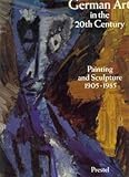 German Art in the 20th Century: Painting and Sculpture, 1905-1985 by