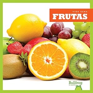 Frutas = Fruits (Vida Sana = Healthy Living) (Spanish Edition)