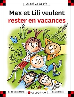 Max Et Lili Veulent Rester En Vacances Tome 118 Amazon Fr Saint Mars Dominique De Bloch Serge Livres