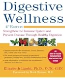Digestive Wellness: Strengthen the Immune System and Prevent Disease Through Healthy Digestion, Fourth Edition