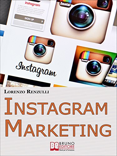 Download Instagram Marketing. Come Sfruttare il Social Fotografico più Famoso al Mondo per Promuovere il Tuo Brand e la Tua Azienda. (Ebook Italiano - Anteprima ... Tuo Brand e la Tua Azienda (Italian Edition)