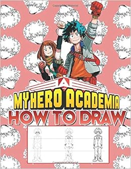 How To Draw My Hero Academia Learn To Draw My Hero Academia With